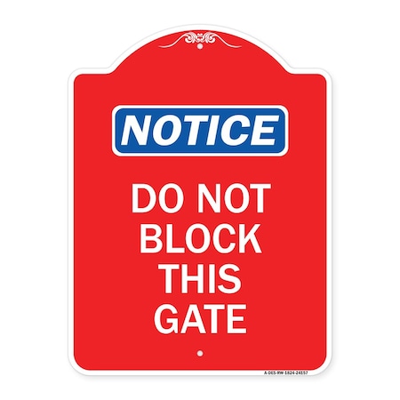 Signmission Designer Series Sign-Do Not Block This Gate, Red & White Aluminum Sign, 18" x 24", RW-1824-24157 A-DES-RW-1824-24157